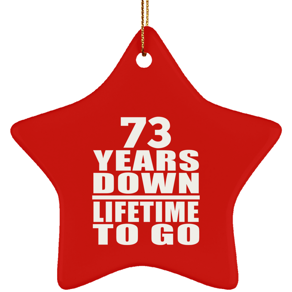 73rd Anniversary 73 Years Down Lifetime To Go - Star Ornament