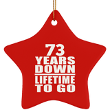 73rd Anniversary 73 Years Down Lifetime To Go - Star Ornament