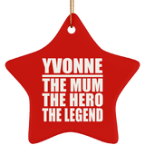 Yvonne The Mum The Hero The Legend - Star Ornament