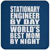 Stationary Engineer By Day World's Best Mom By Night - Drink Coaster