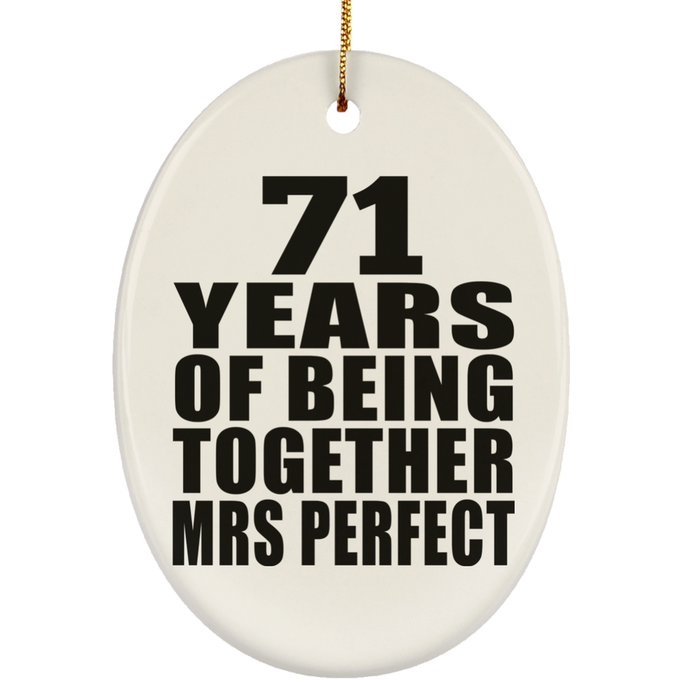 71st Anniversary 71 Years Of Being Mrs Perfect - Oval Ornament
