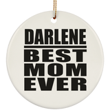 Darlene Best Mom Ever - Circle Ornament