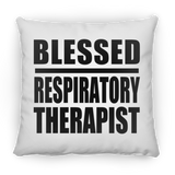 Blessed Respiratory Therapist - Throw Pillow