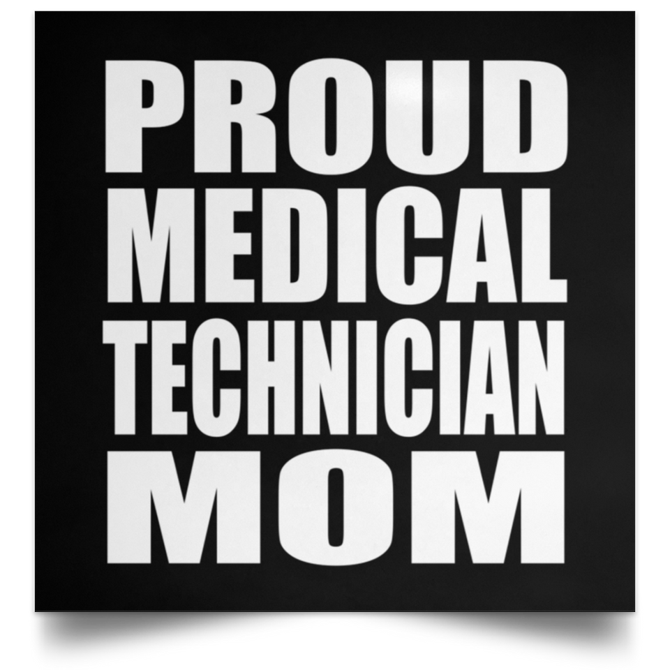 Proud Medical Technician Mom - Poster Square