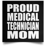 Proud Medical Technician Mom - Poster Square