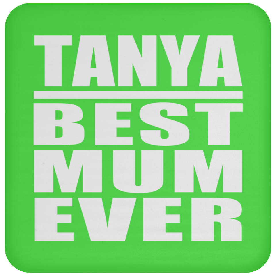 Tanya Best Mum Ever - Drink Coaster