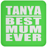 Tanya Best Mum Ever - Drink Coaster