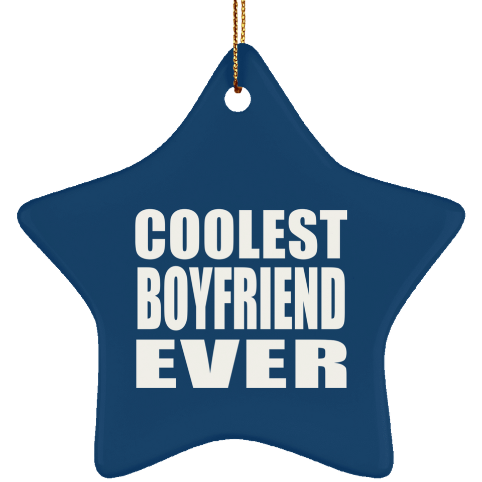 Coolest Boyfriend Ever - Star Ornament