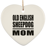 Old English Sheepdog Mom - Heart Ornament