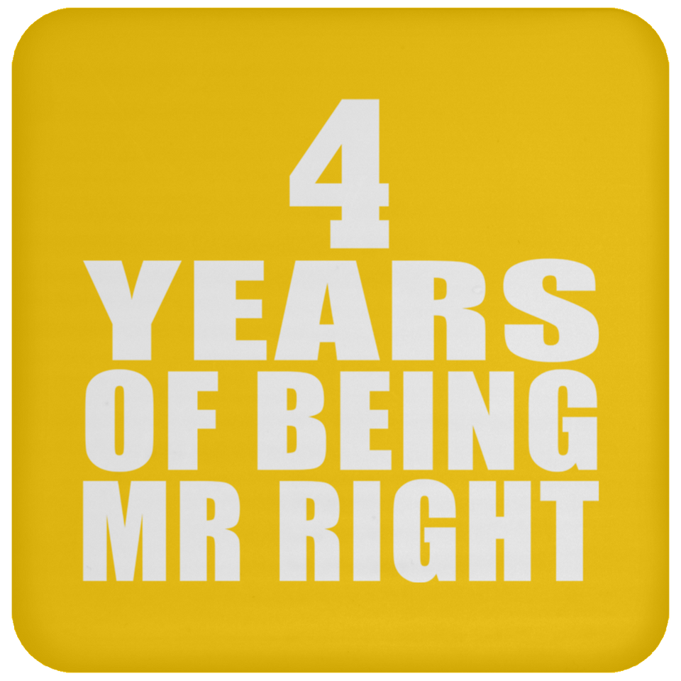 4th Anniversary 4 Years Of Being Mr Right - Drink Coaster