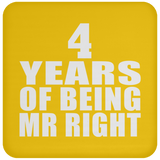 4th Anniversary 4 Years Of Being Mr Right - Drink Coaster