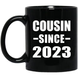 Cousin Since 2023 - 11oz Coffee Mug Black