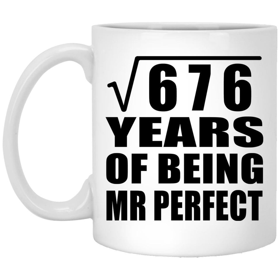 26th Anniversary Square Root of 676 Years of Mr Perfect - 11oz Coffee Mug