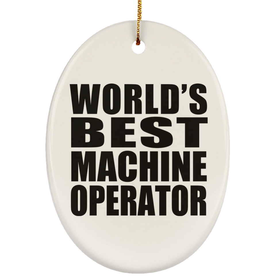 World's Best Machine Operator - Oval Ornament