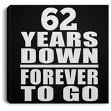 62nd Anniversary 62 Years Down Forever to Go - Canvas Square
