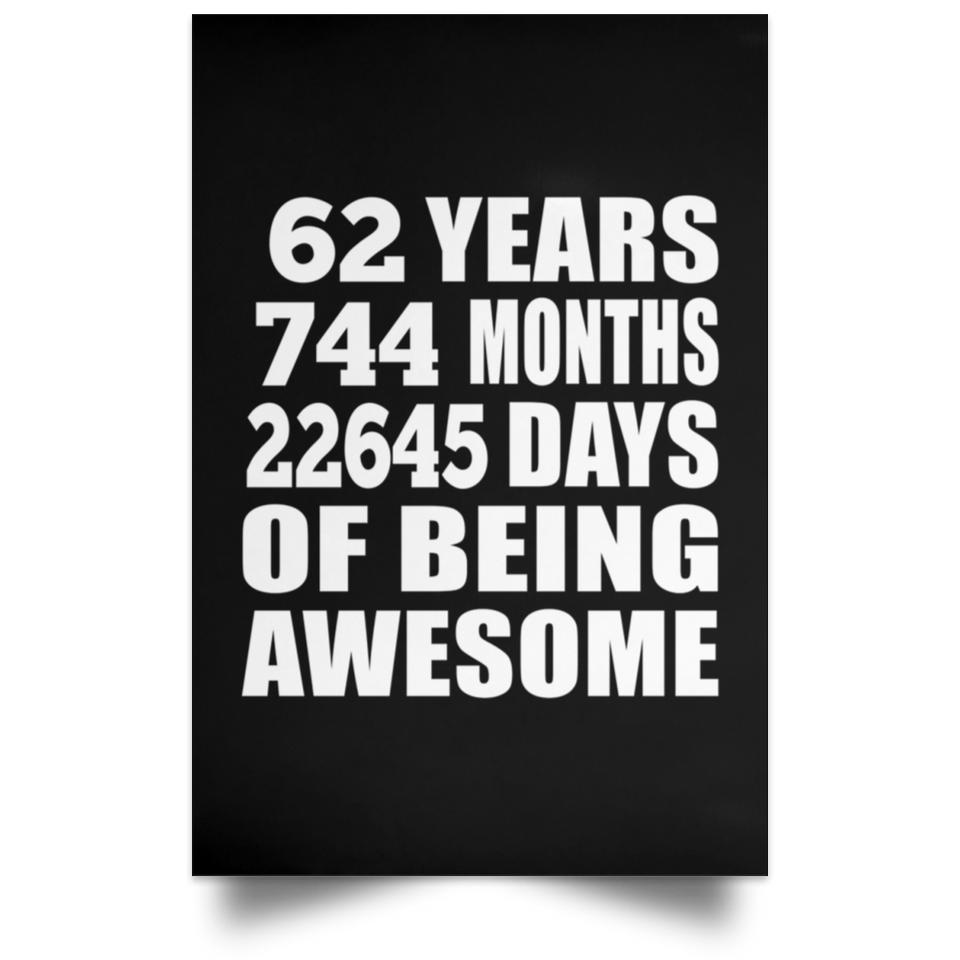 62nd Birthday 62 Years 744 Months 22645 Days Of Awesome - Poster Portrait