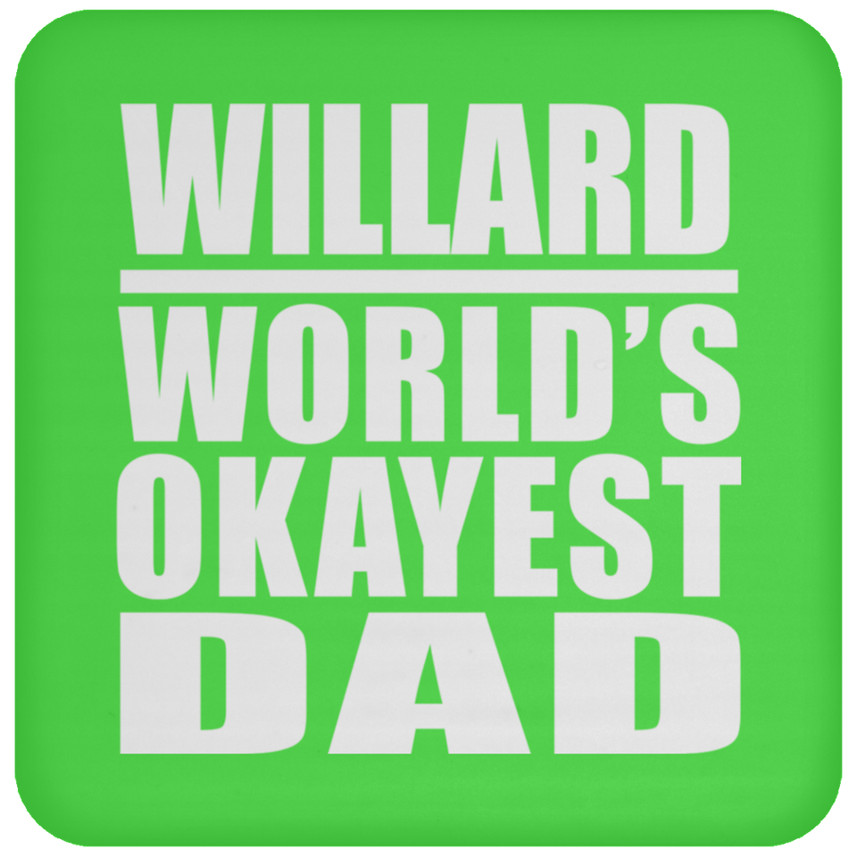 Willard World's Okayest Dad - Drink Coaster
