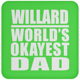 Willard World's Okayest Dad - Drink Coaster