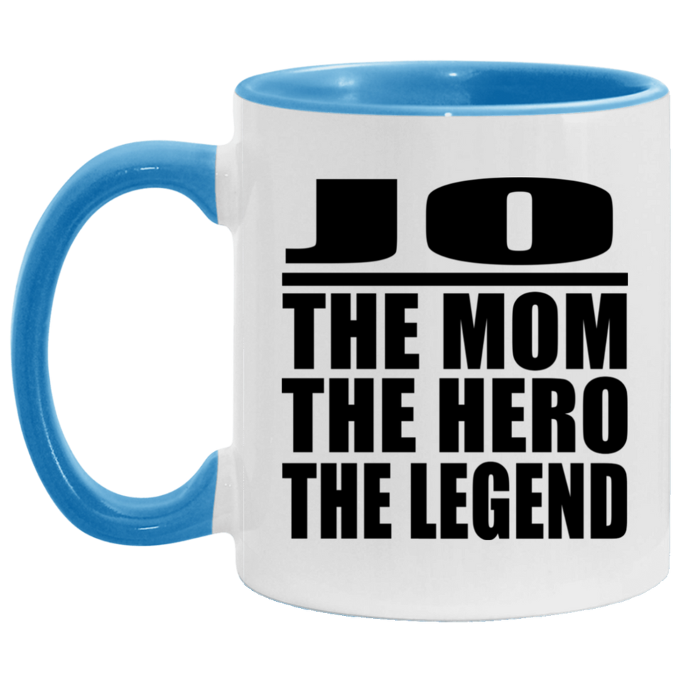 Jo The Mom The Hero The Legend - 11oz Accent Mug Blue