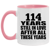 114th Anniversary 114 Years Still In Love After These Years - 11oz Accent Mug Pink
