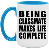 Being Classmate Makes Life Complete - 15oz Accent Mug Blue