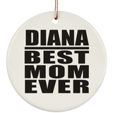 Diana Best Mom Ever - Circle Ornament