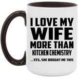 I Love My Wife More Than Kitchen Chemistry - 15oz Accent Mug Black
