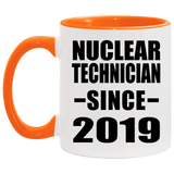 Nuclear Technician Since 2019 - 11oz Accent Mug Orange
