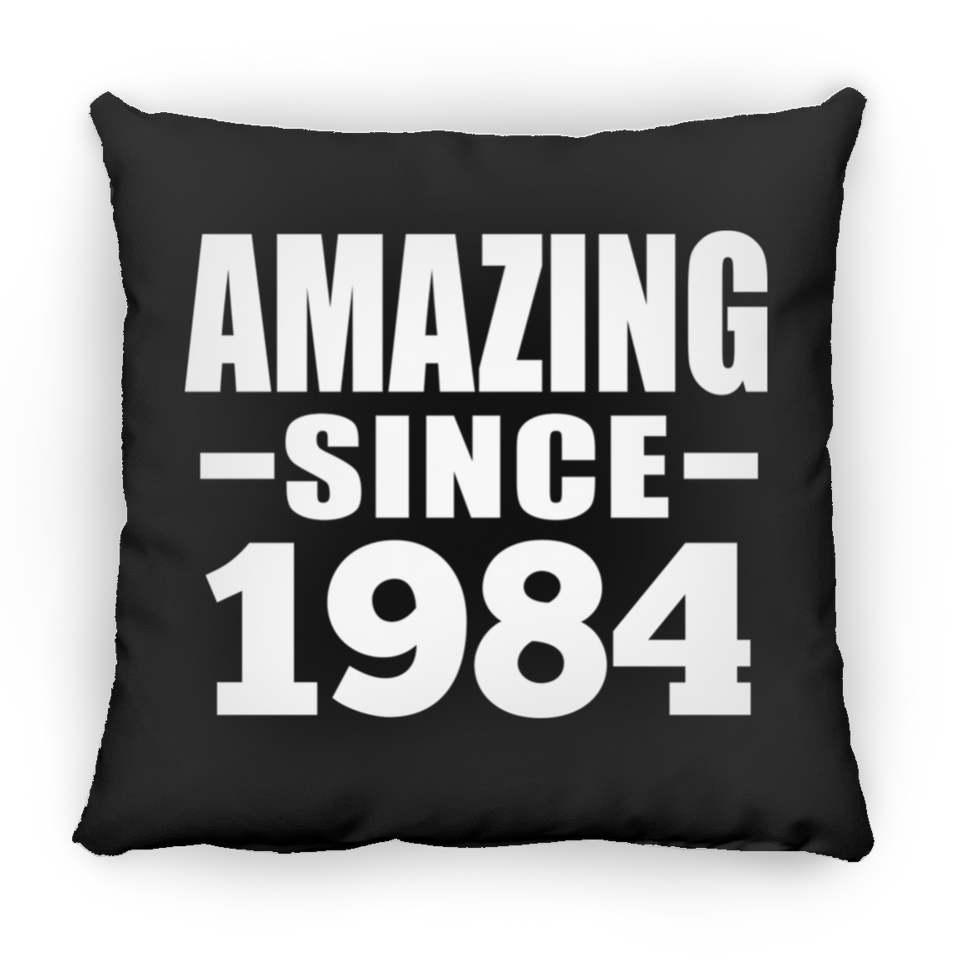 40th Birthday Amazing Since 1984 - Throw Pillow Black