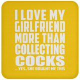 I Love My Girlfriend More Than Collecting Cocks - Drink Coaster
