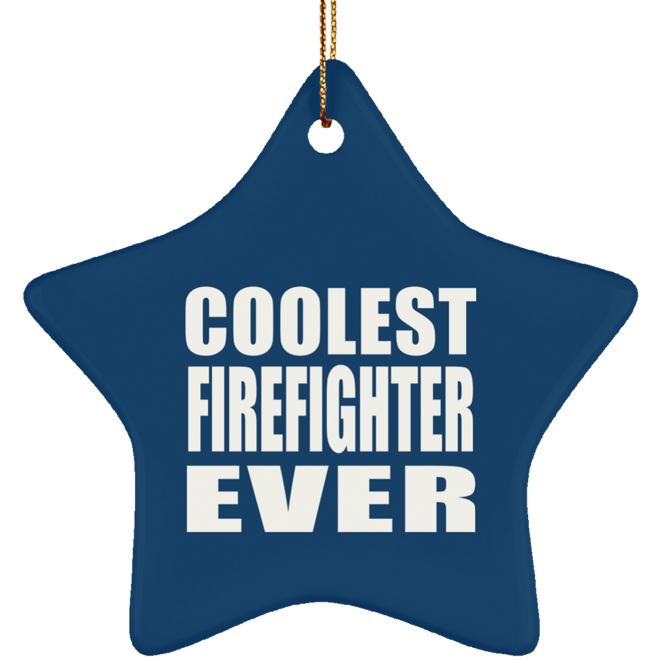 Coolest Firefighter Ever - Star Ornament