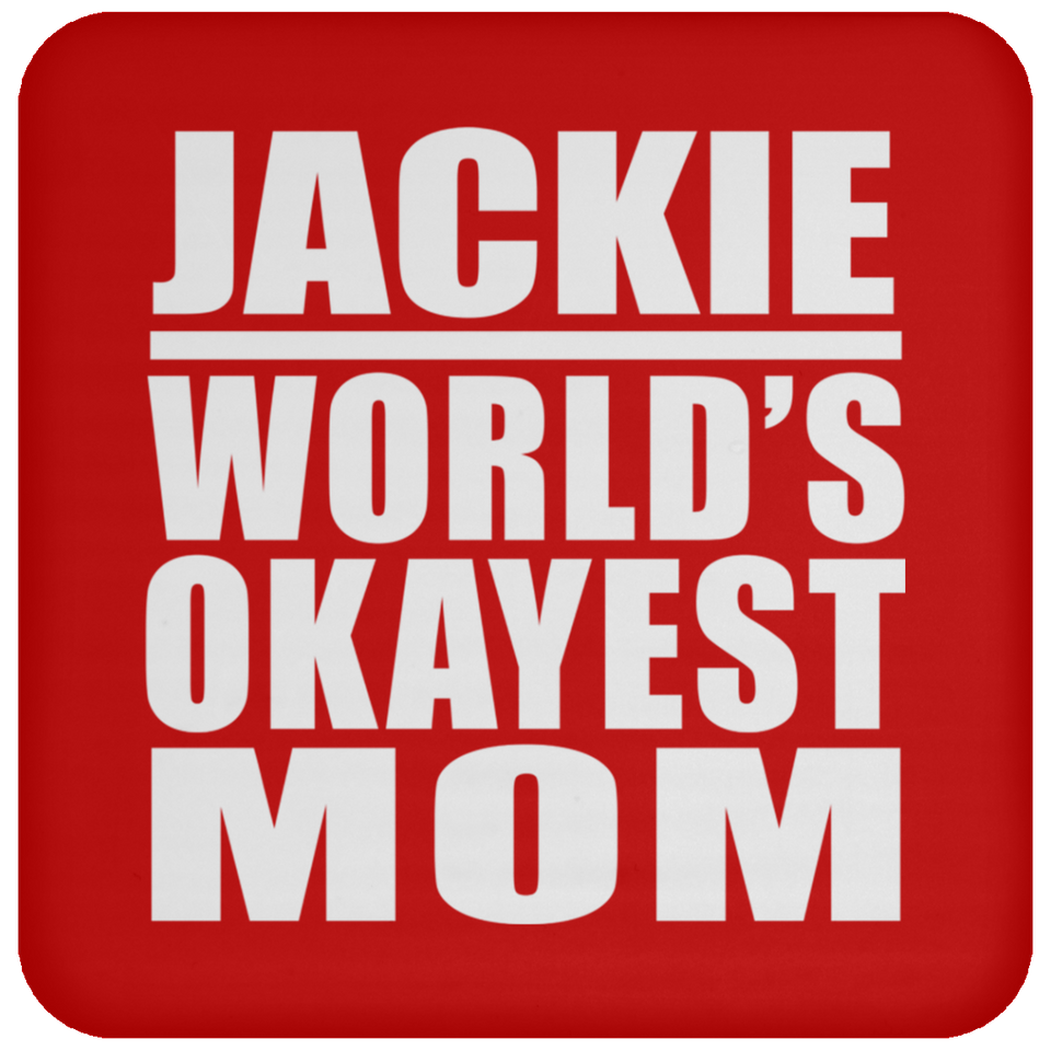 Jackie World's Okayest Mom - Drink Coaster