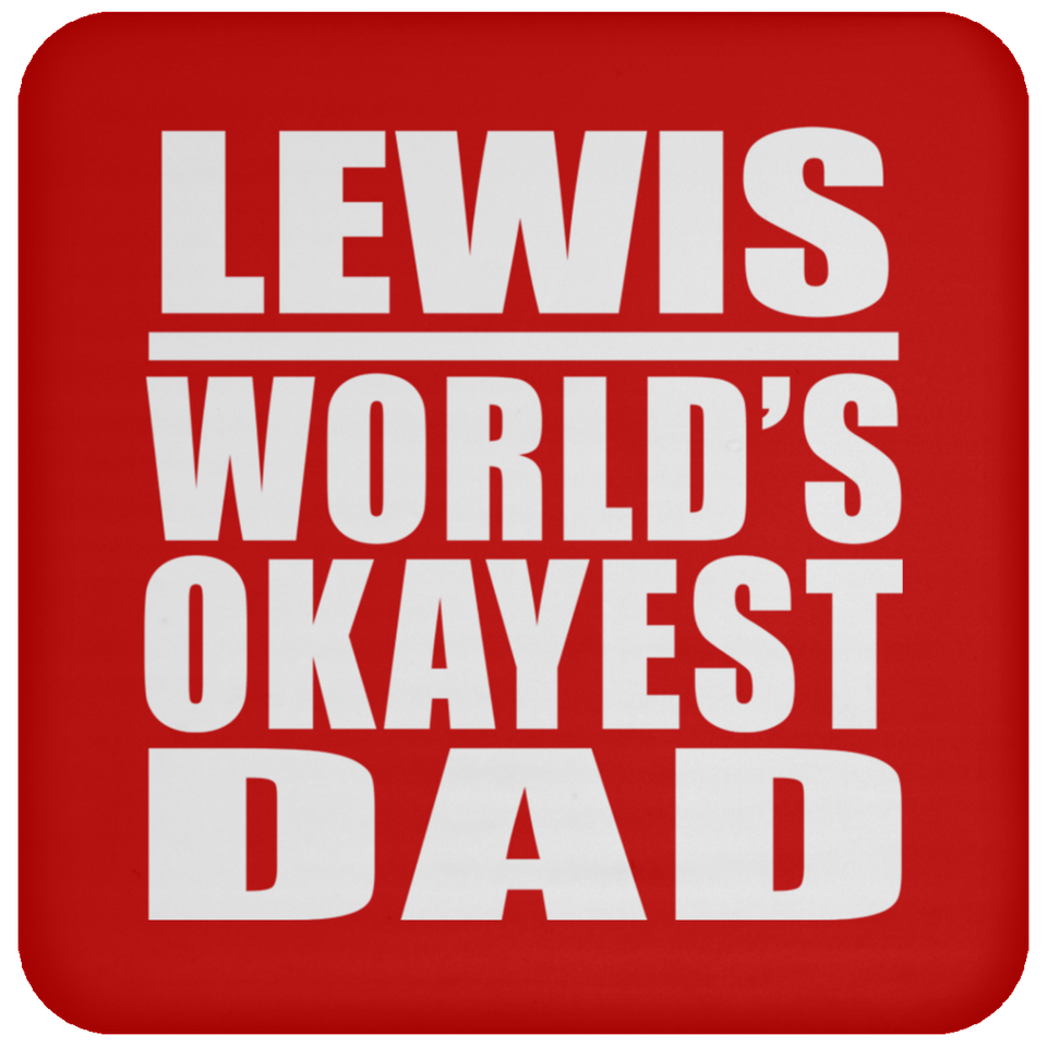 Lewis World's Okayest Dad - Drink Coaster