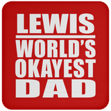 Lewis World's Okayest Dad - Drink Coaster