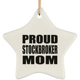 Proud Stockbroker Mom - Star Ornament