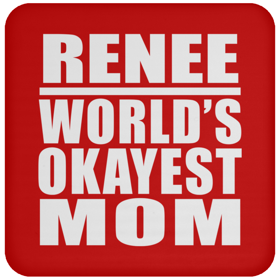 Renee World's Okayest Mom - Drink Coaster