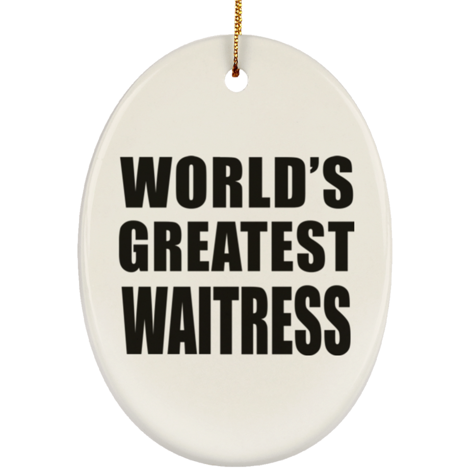 World's Greatest Waitress - Oval Ornament