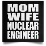 Mom Wife Nuclear Engineer - Poster Square