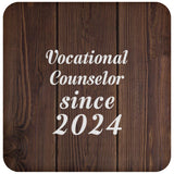 Vocational Counselor Since 2024 - Drink Coaster D