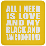 All I Need Is Love And My Black And Tan Coonhound - Coaster
