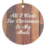 All I Want For Christmas Is My Mudi - Circle Ornament E