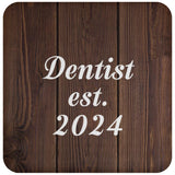 Dentist Established Est. 2024 - Drink Coaster D