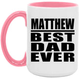 Matthew Best Dad Ever - 15oz Accent Mug Pink