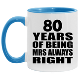 80th Anniversary 80 Years of Being Mrs Always Right - 11oz Accent Mug Blue