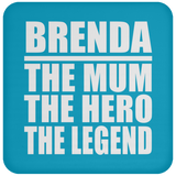 Brenda The Mum The Hero The Legend - Drink Coaster