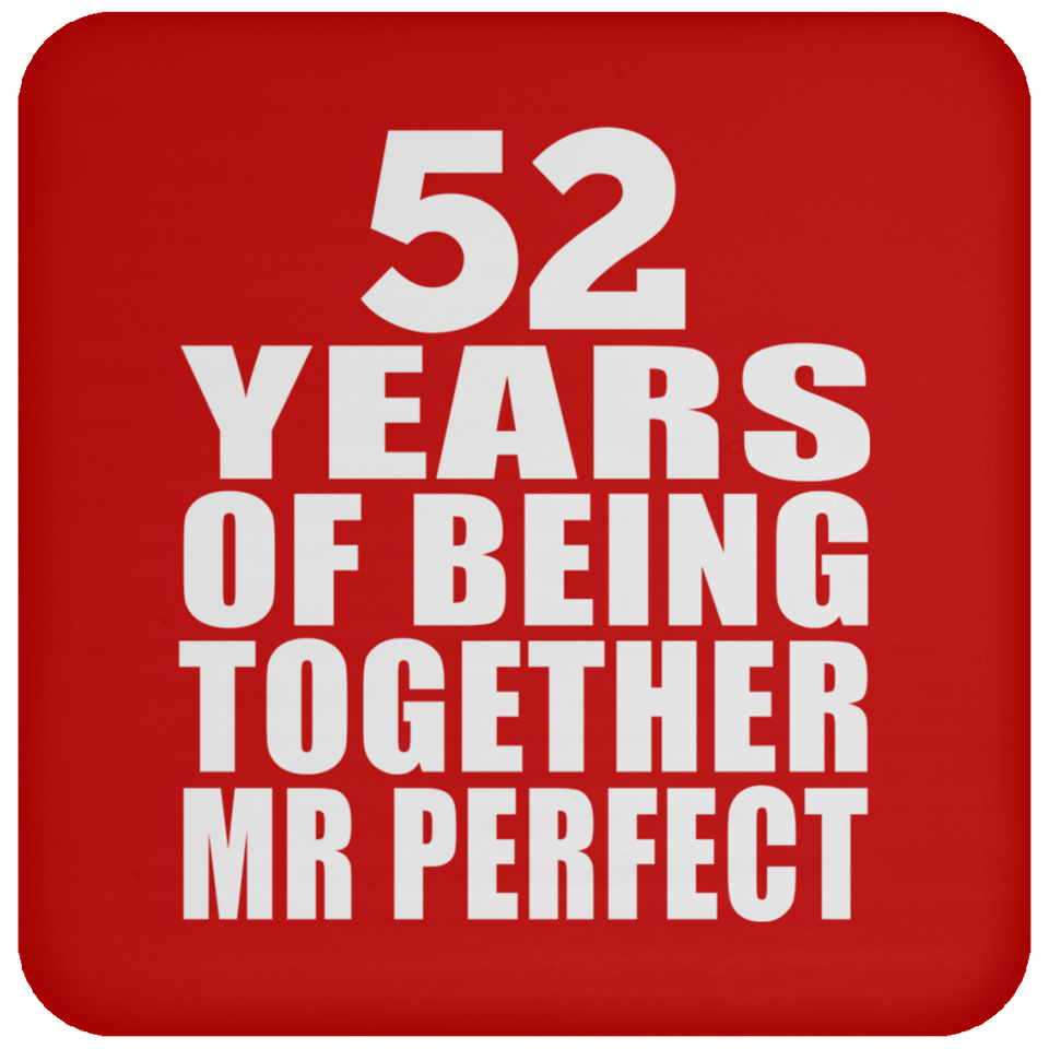 52nd Anniversary 52 Years Of Being Mr Perfect - Drink Coaster