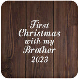 First Christmas With My Brother 2023 - Drink Coaster D