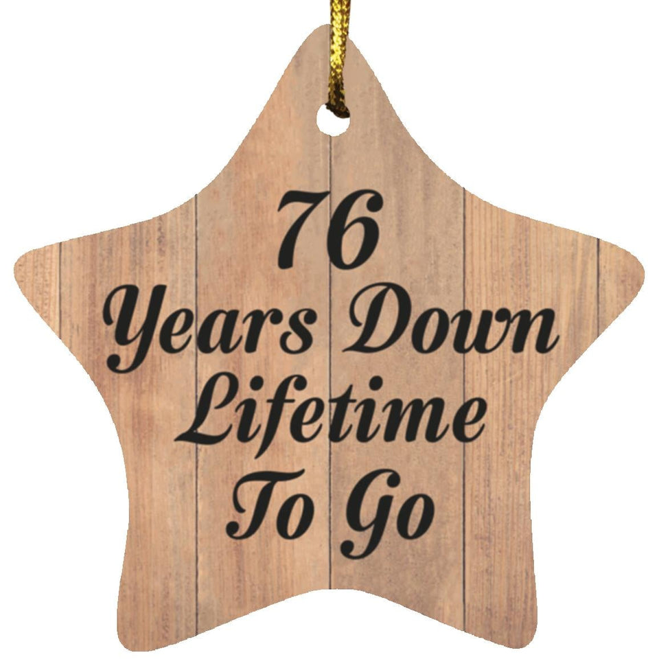 76th Anniversary 76 Years Down Lifetime To Go - Star Ornament C