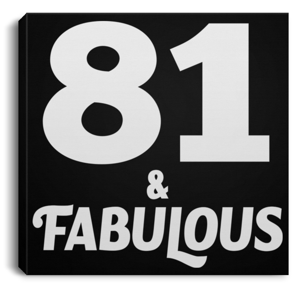 81st Birthday 81 & Fabulous - Canvas Square