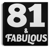 81st Birthday 81 & Fabulous - Canvas Square